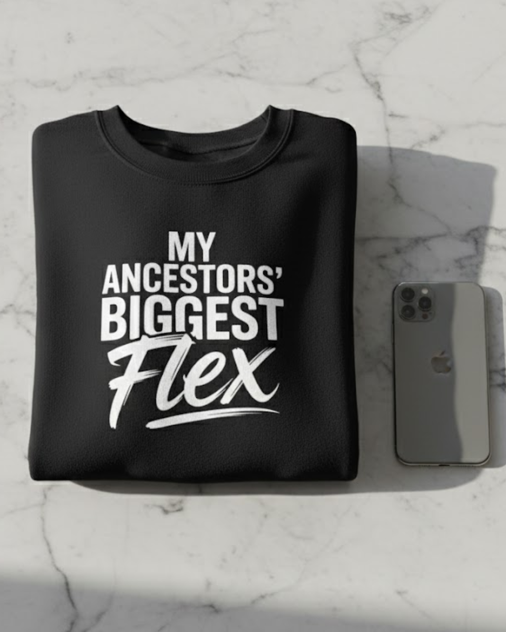My Ancestors Biggest Flex