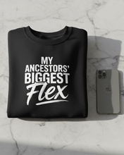 My Ancestors Biggest Flex