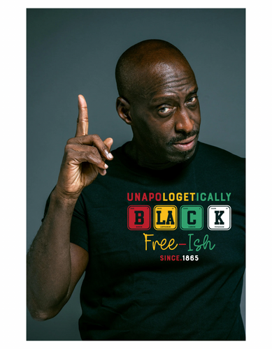 Unapologetically BLACK Free-ish Juneteenth