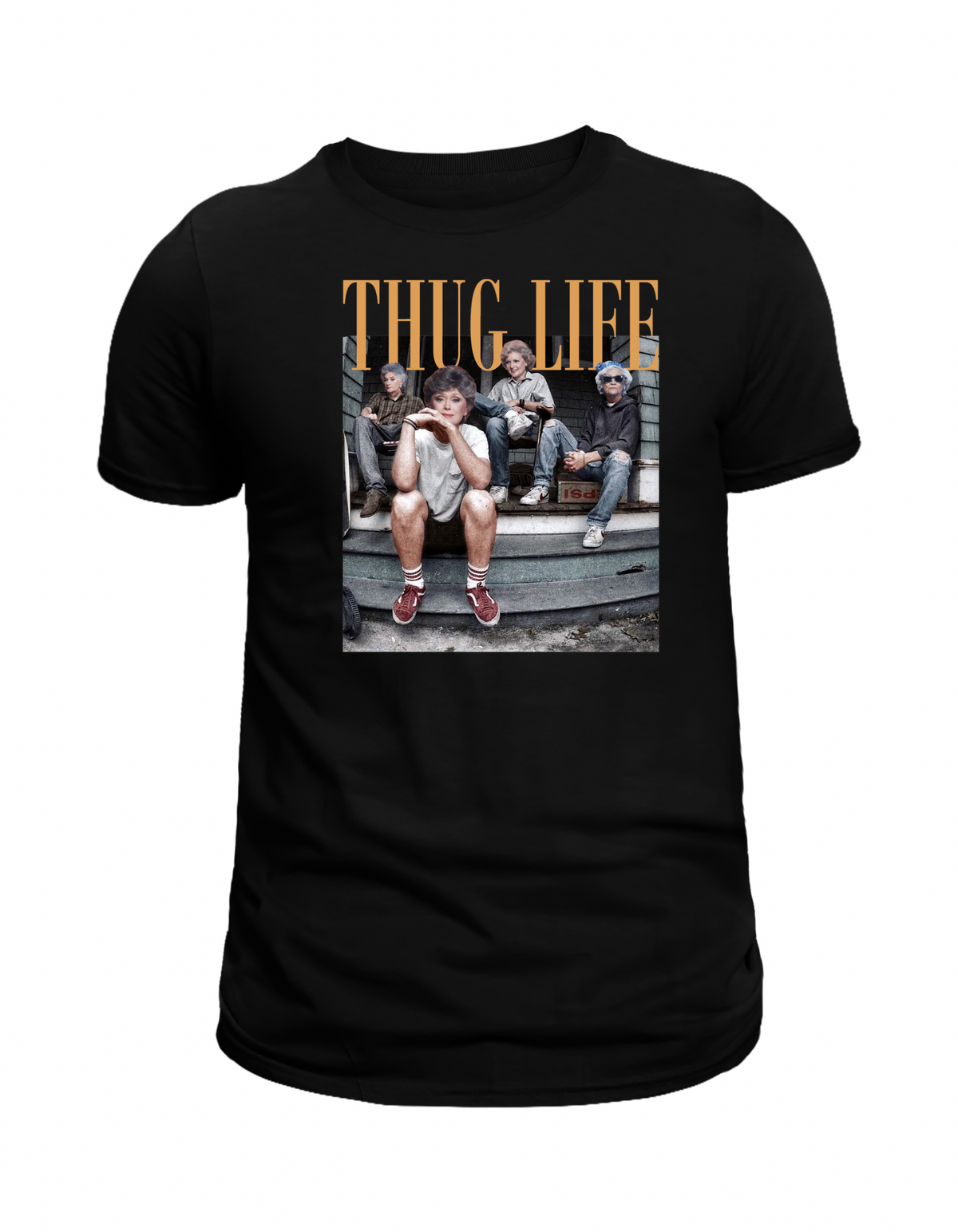 Golden Girls Thug  Life