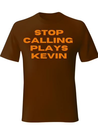 Stop Calling Plays Kevin