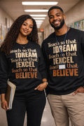 Teach So They Can™
Dream • Excel • Believe Sweatshirt