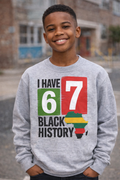 I Have 67™. Youth Black History Sweatshirt