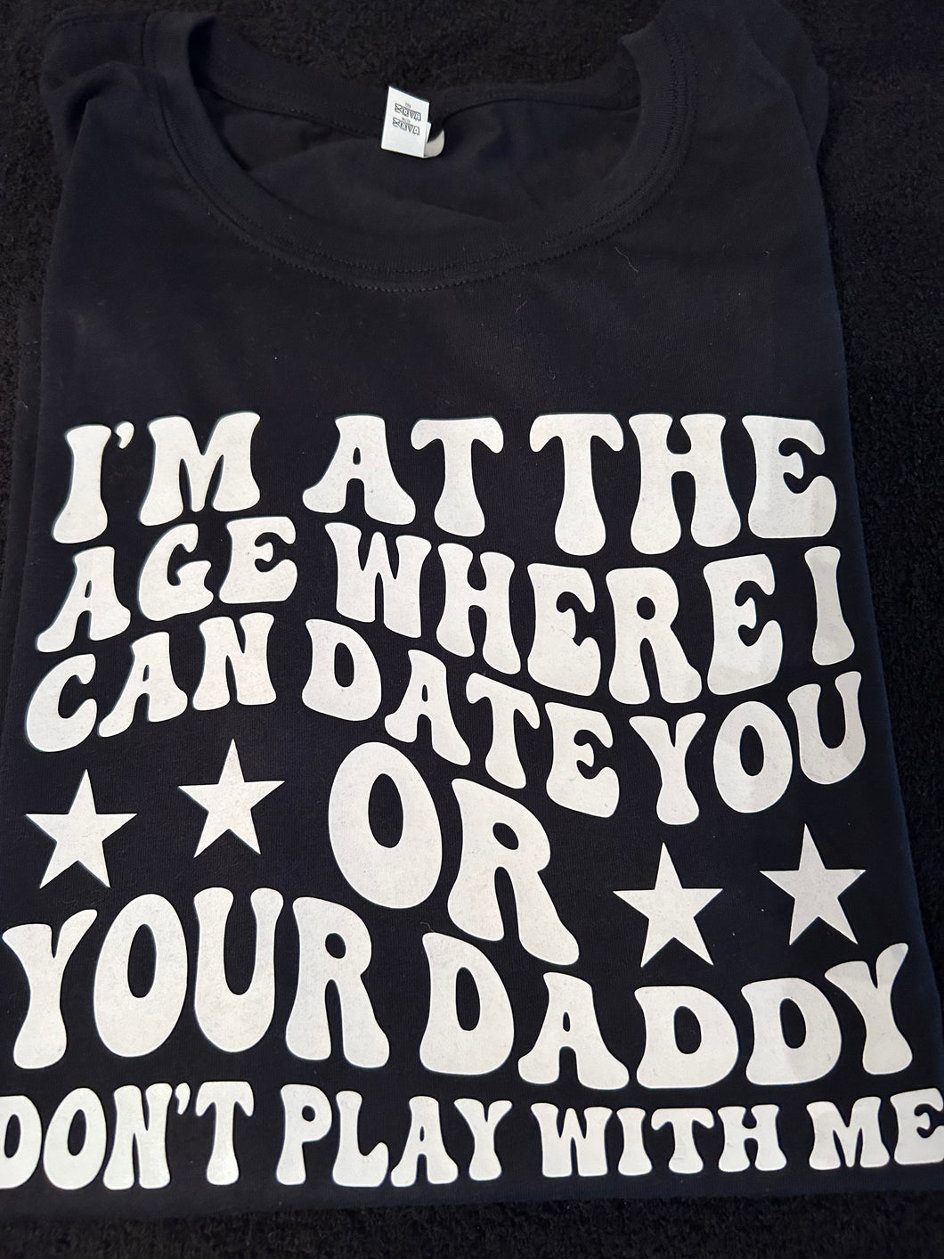 Date You or your daddy Sweatshirt