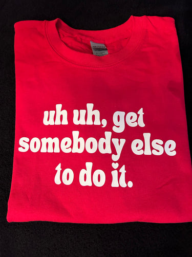 Get Someone else to do it