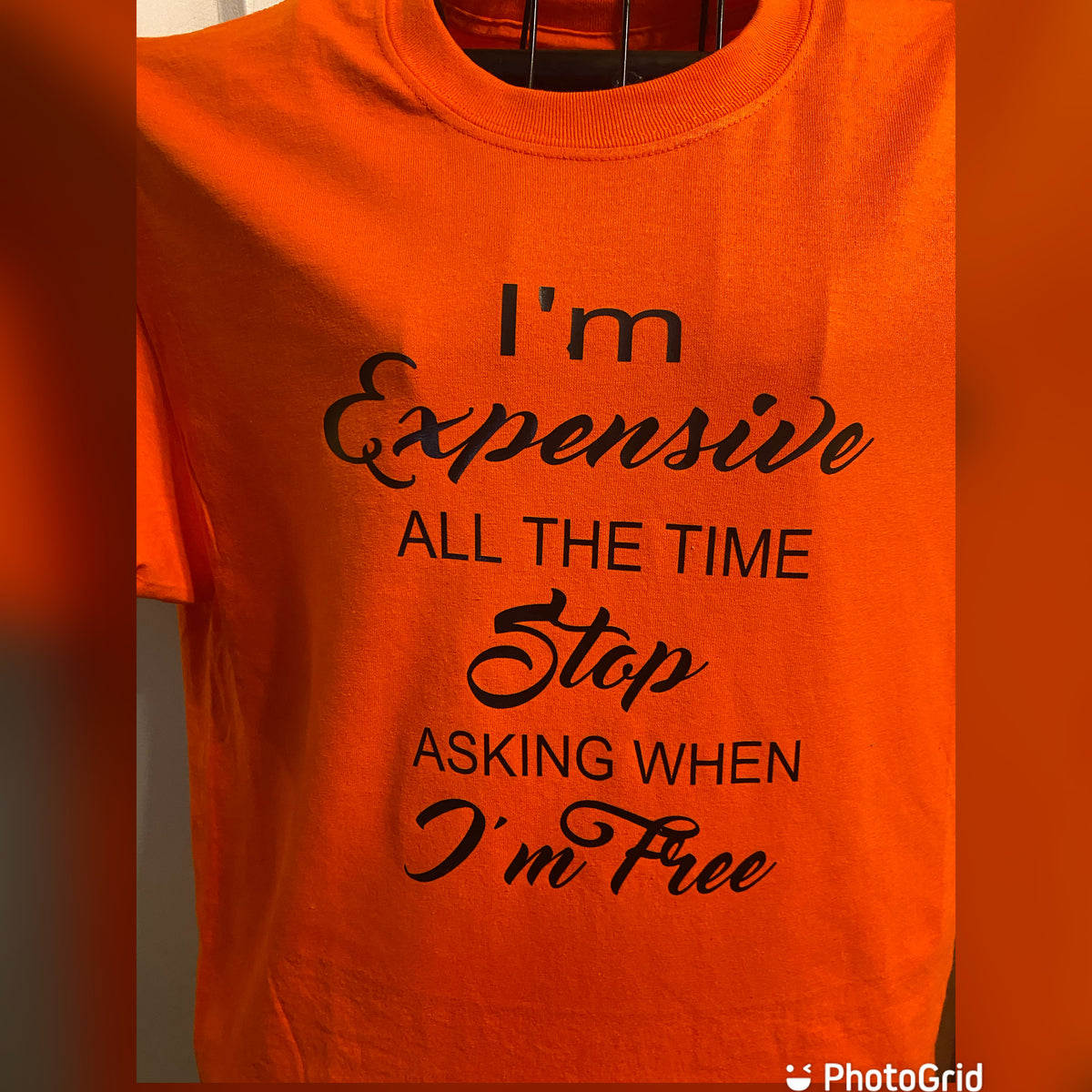 I’m expensive everyday