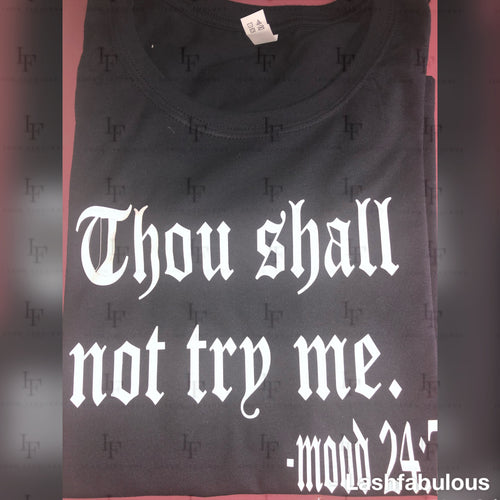 Thou Shall Not Try Me