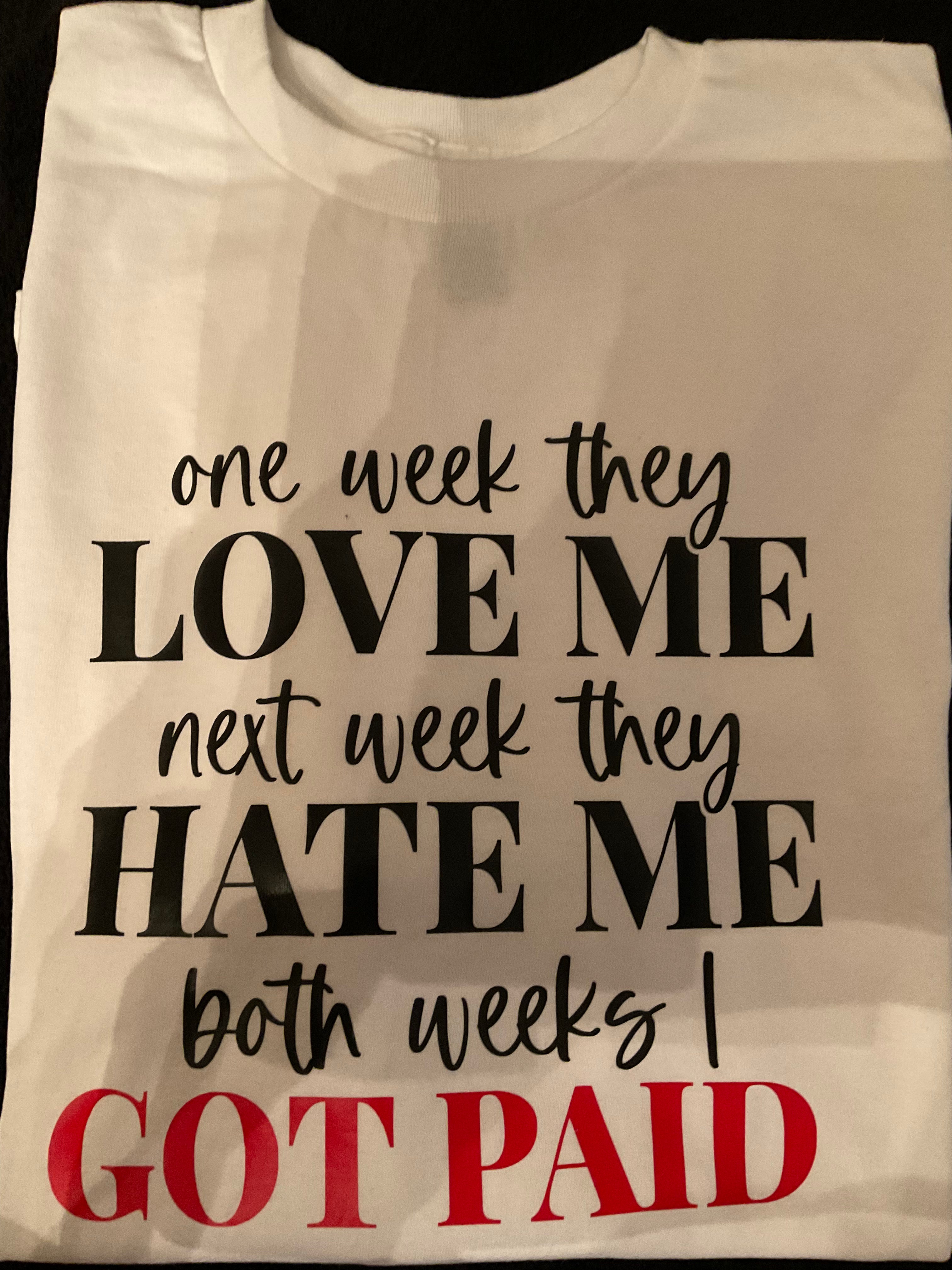 Both weeks Got paid