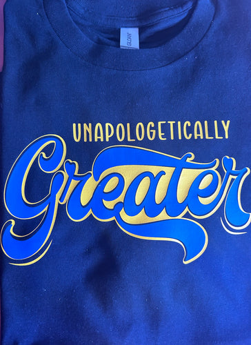 Unapologetically Greater Tee
