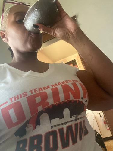 Browns make me drink
