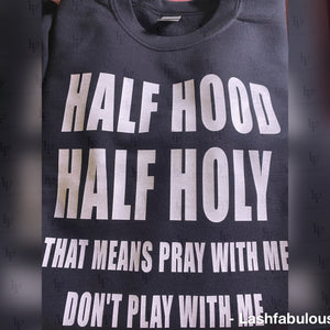 Half Hood Half Holy crew neck sweatshirt