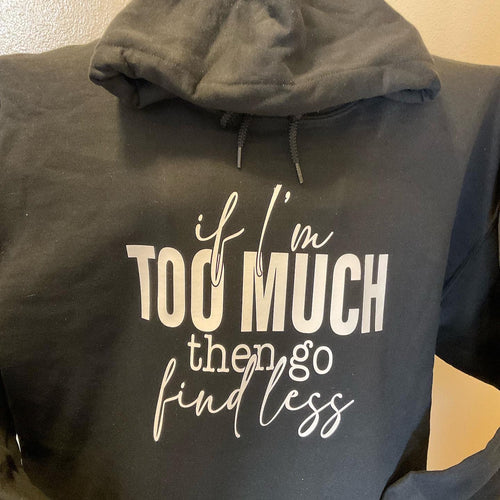 If I’m too Much Go Find Less